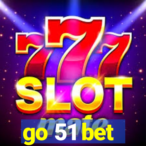 go 51 bet